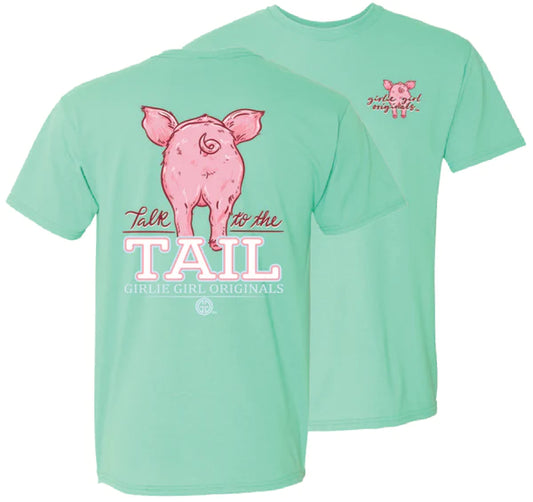 Talk To The Tail ~ Girlie Girl Tee